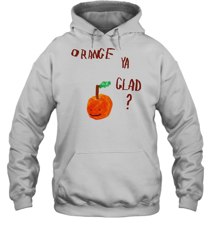 Orange Ya Glad fruit pun food punny paint Unisex T-Shirt