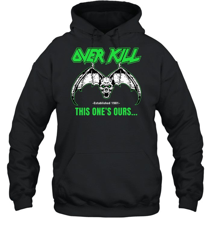 Over Kill This One’s Ours Est 1981 Unisex T-Shirt