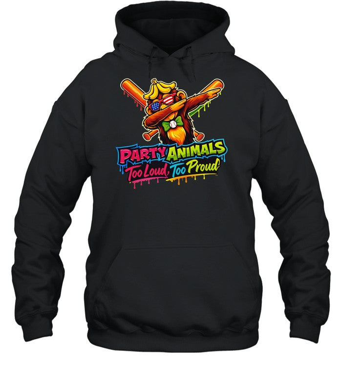 Party animals too loud too proud Unisex T-Shirt