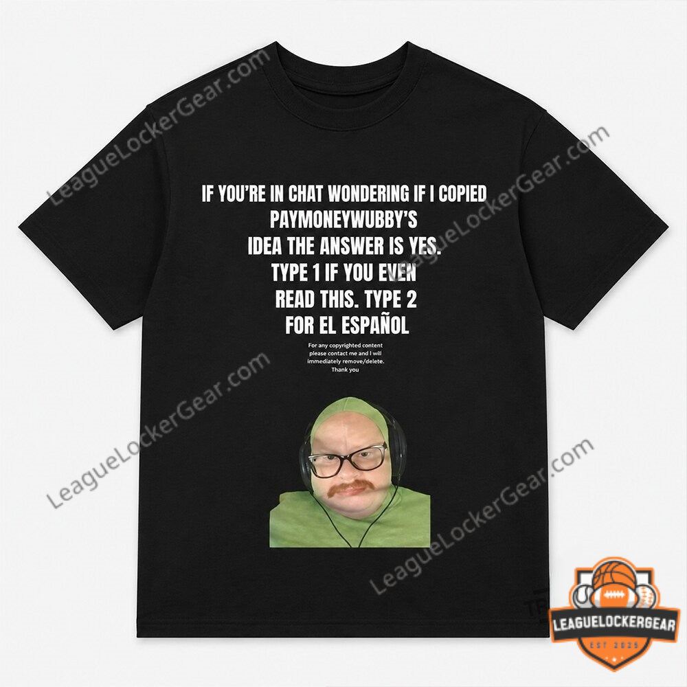 Cyr If You’re In Chat Wondering If I Copied PayMoneyWubby’s Shirt