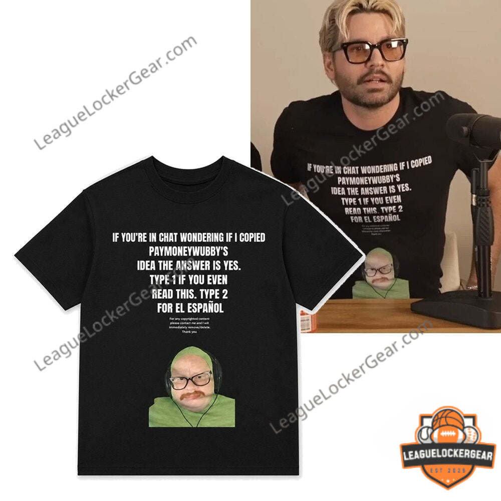 Cyr If You’re In Chat Wondering If I Copied PayMoneyWubby’s Shirt