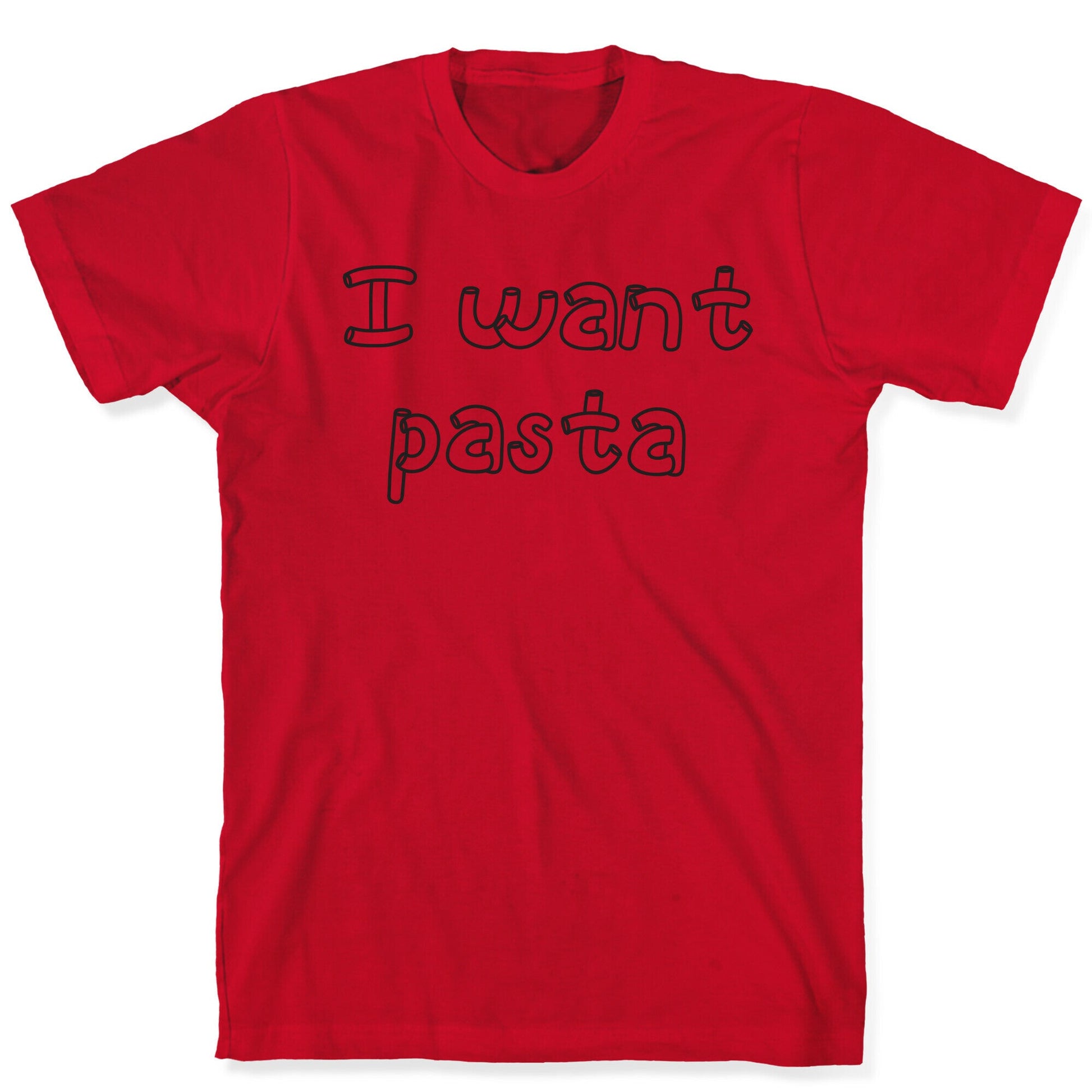 I Want Pasta T-Shirt