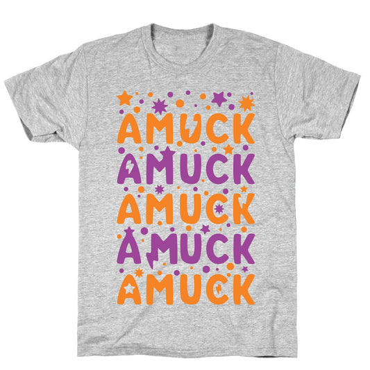 Amuck Amuck Amuck! T-Shirt