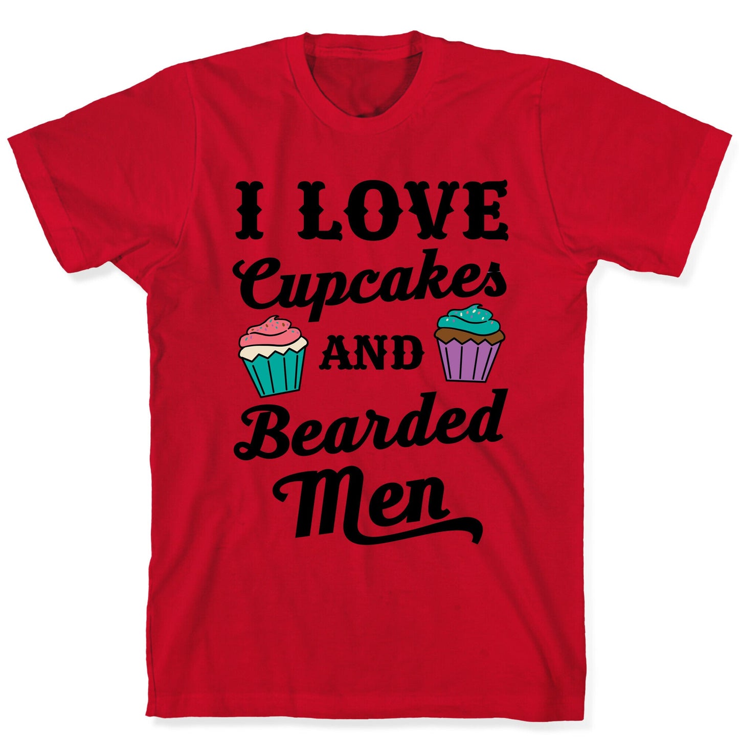 I Love Cupcakes and Bearded Men T-Shirt