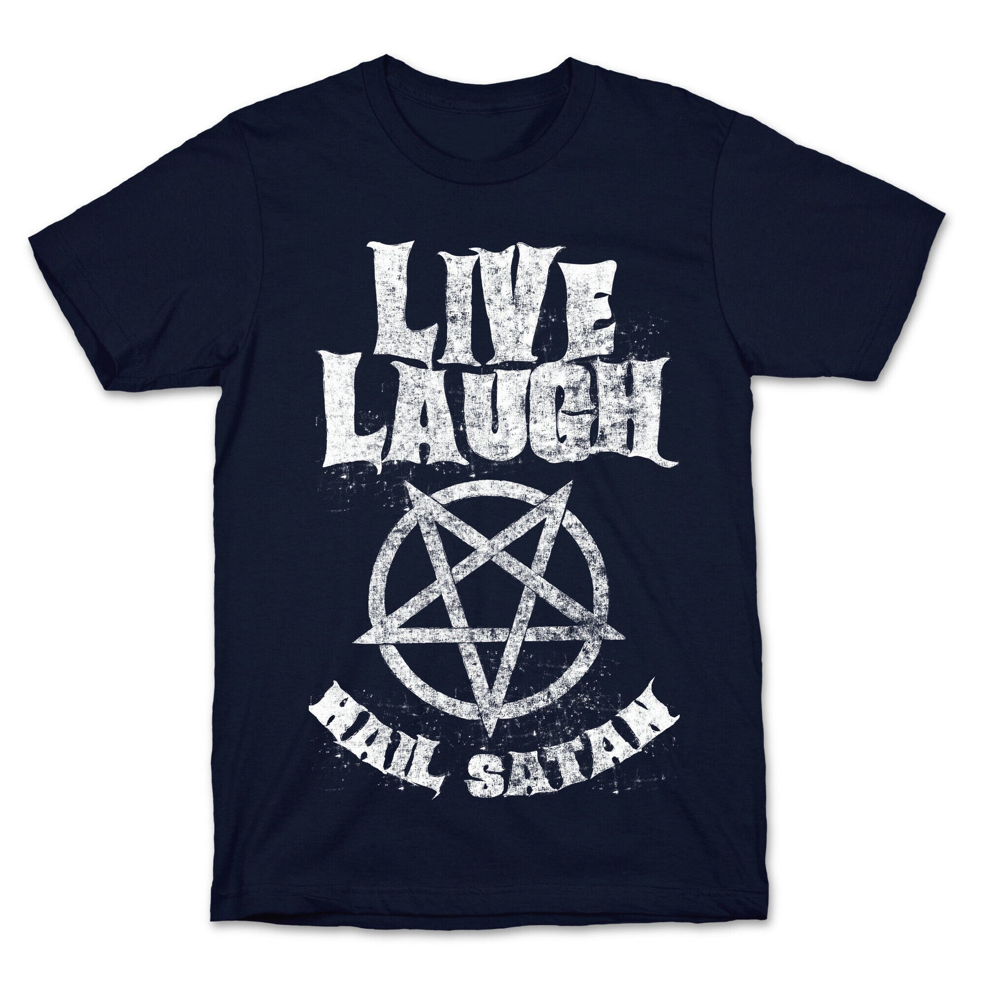 Live Laugh Hail Satan T-Shirt
