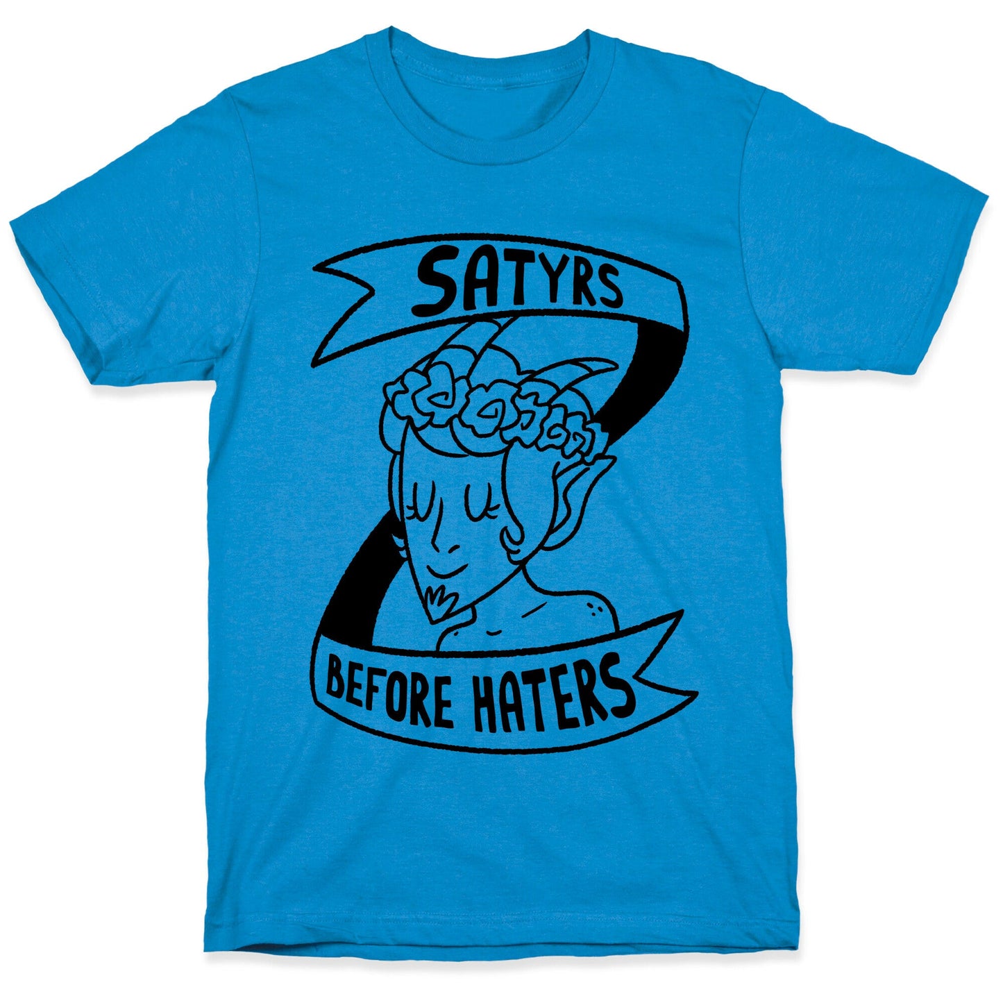 Satyrs Before Haters T-Shirt