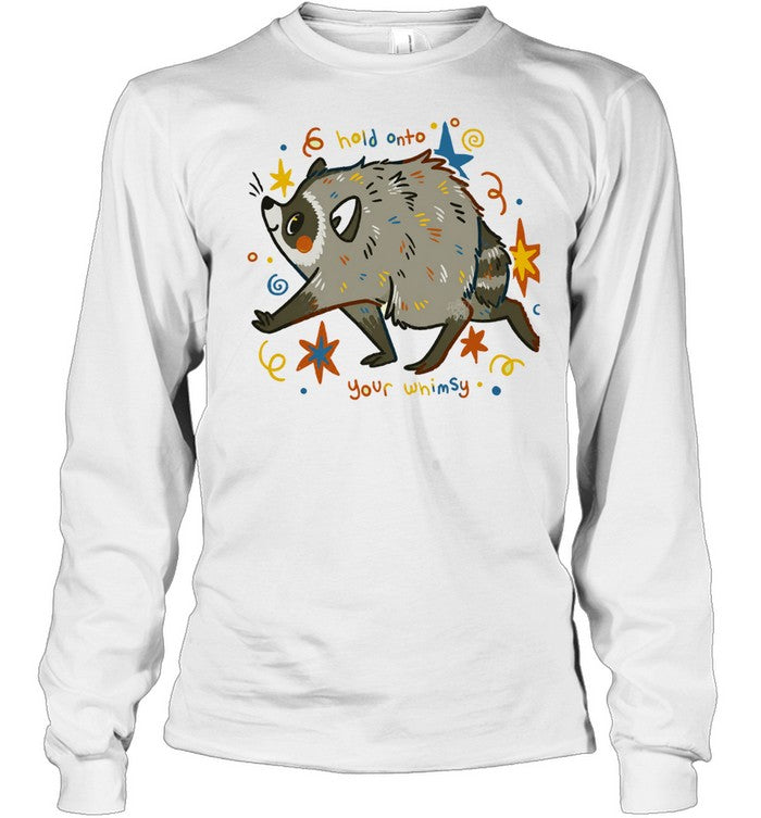 Raccoon hold onto your whimsy cartoon Unisex T-Shirt