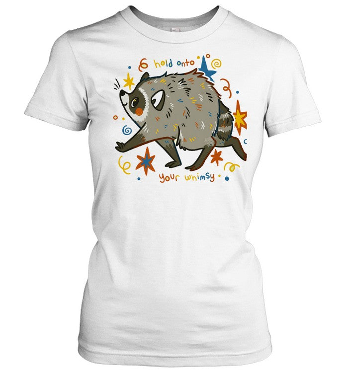 Raccoon hold onto your whimsy cartoon Unisex T-Shirt