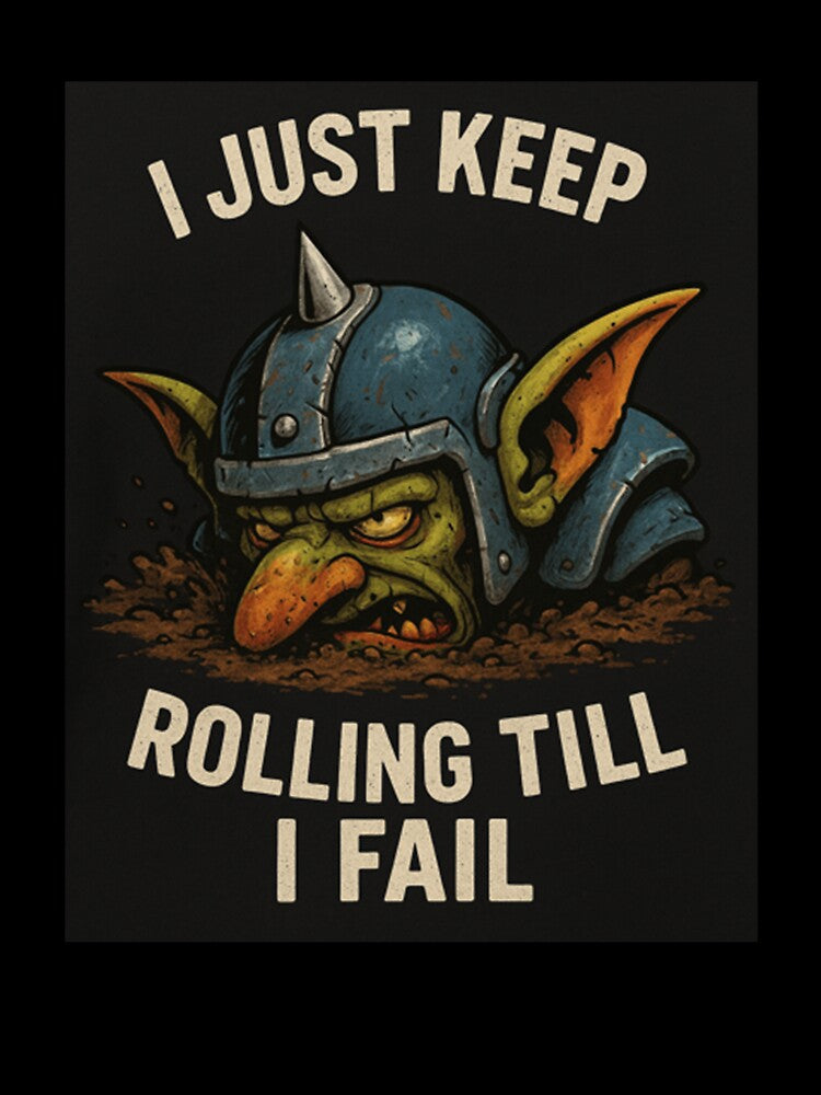Rolling Till I Fail Goblin by Dead Dog Designs
