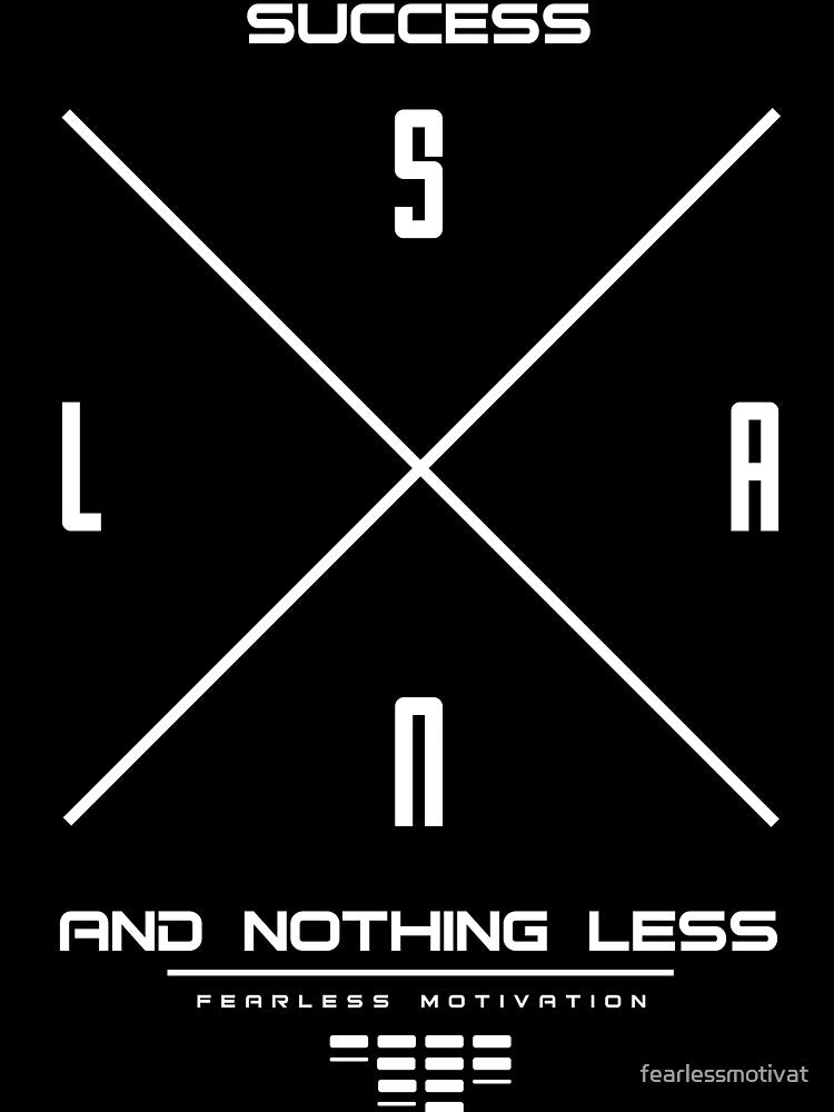 Success & Nothing Less by fearlessmotivat