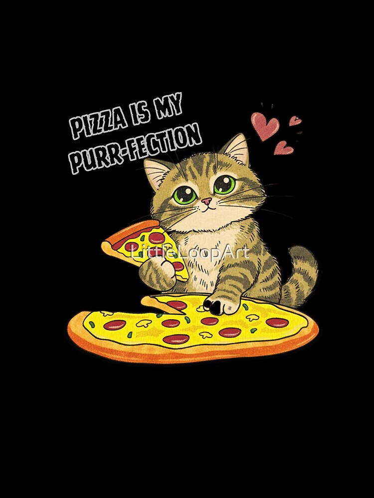 Pizza Is My Purr-fection – Cute Cat Pizza Lover Design by LittleLoopArt