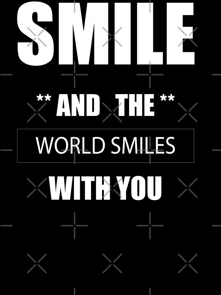 Smile and the world smile with by Desibeau