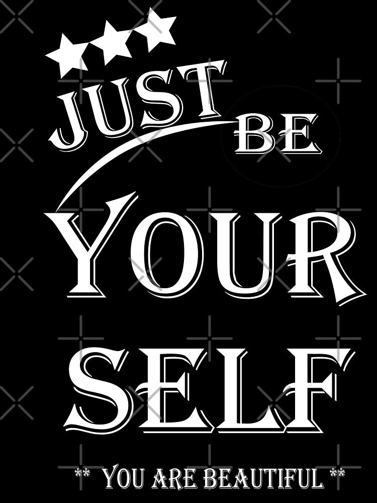 Just be yourself by Desibeau