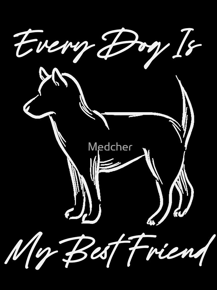 Every Dog Is My Best Friend by Medcher