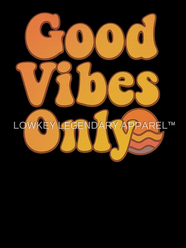 Good Vibes Only | Bubbly Font Aesthetic | Orange Positivity Drip | Gen Z Mood Boost | Delulu Style Energy | Happycore Fashion | Visual Uplift by LOWKEY LEGENDARY APPAREL™