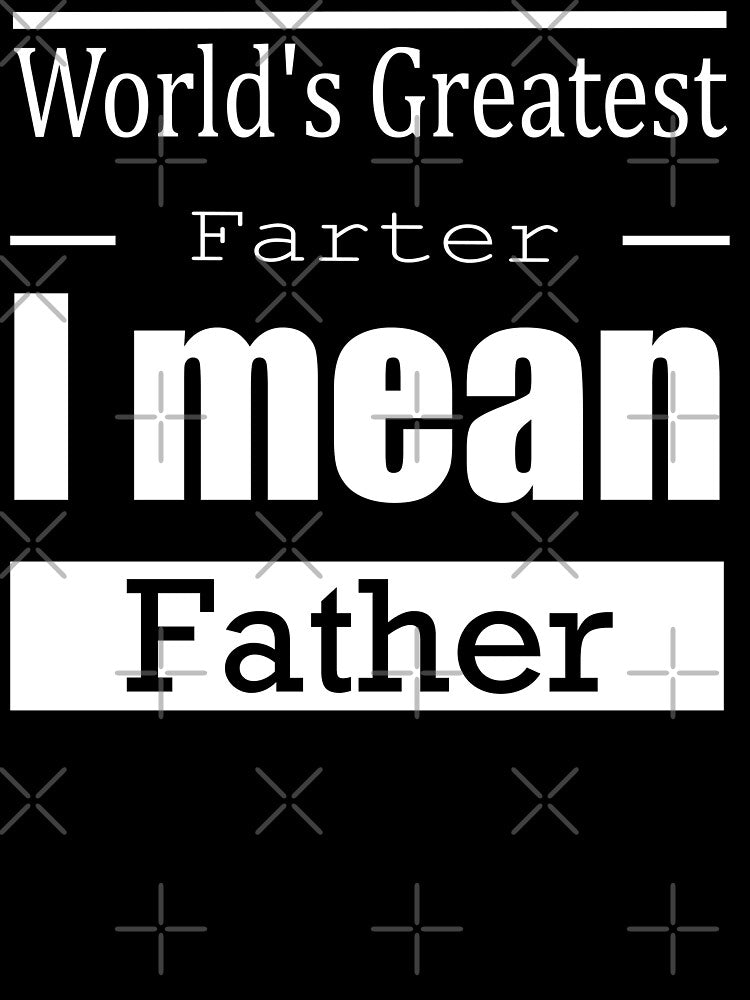 World's Greatest Farter I mean Father Slim Fit T-Shirt by TeeFleet Noble