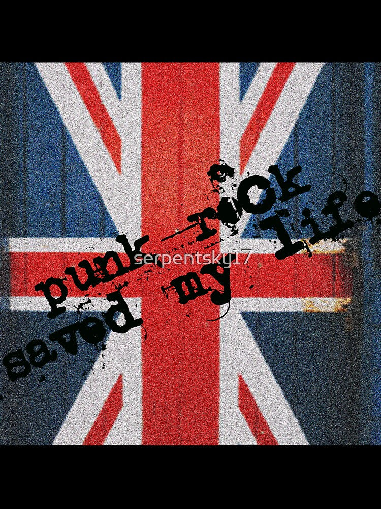 British Punk Rock Saved My Life by SerpentSkyArts