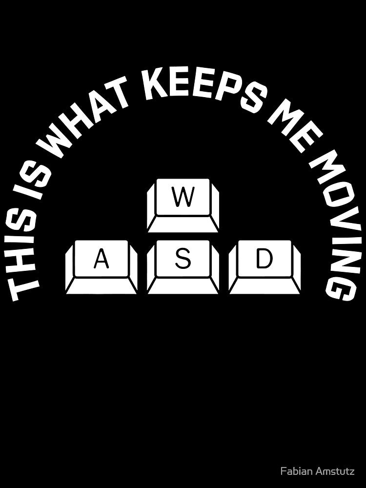 Wasd - Gaming Shirt by Fabian Amstutz