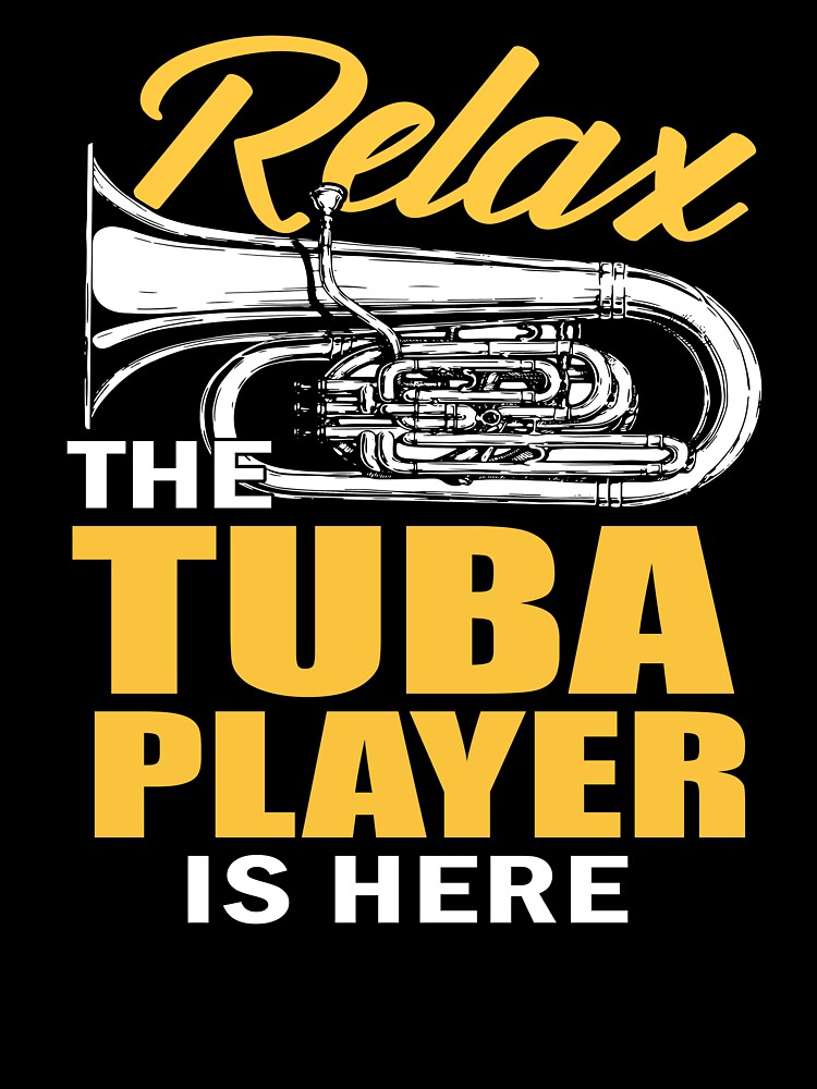 Relax The Tuba Player Is Here by SunsetGloww