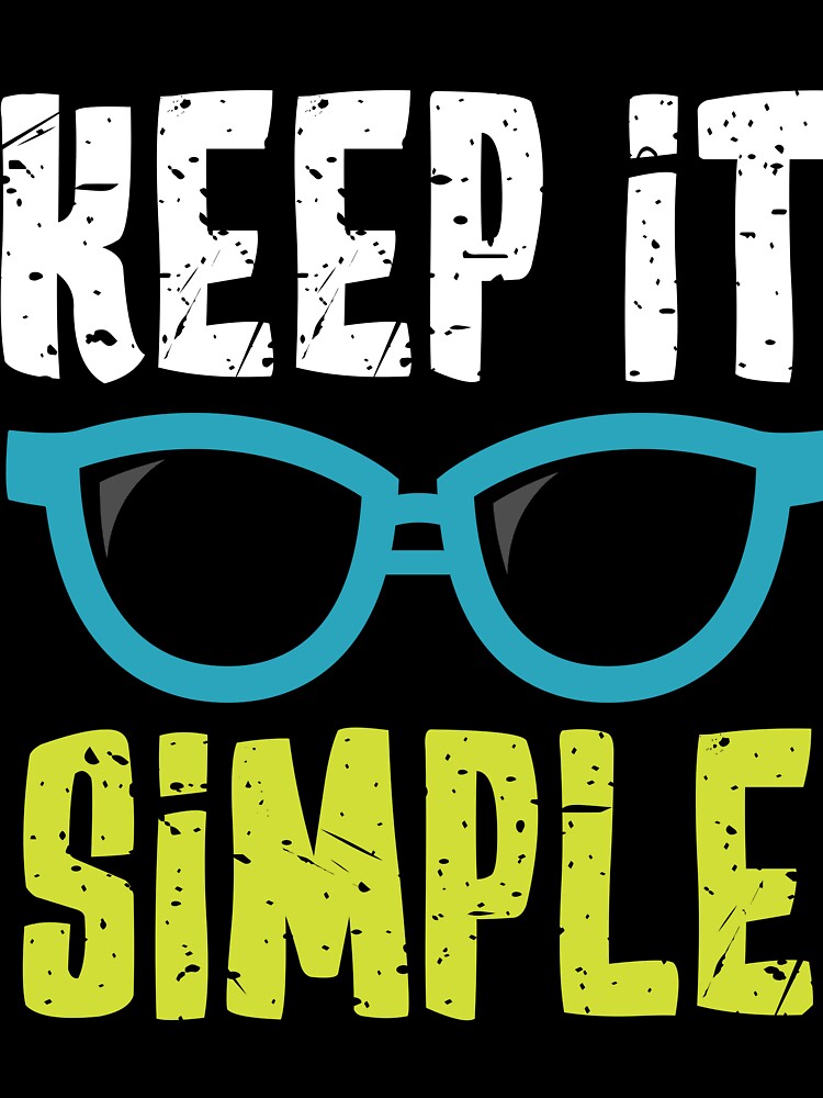 KEEP IT SIMPLE by XcellentPlus