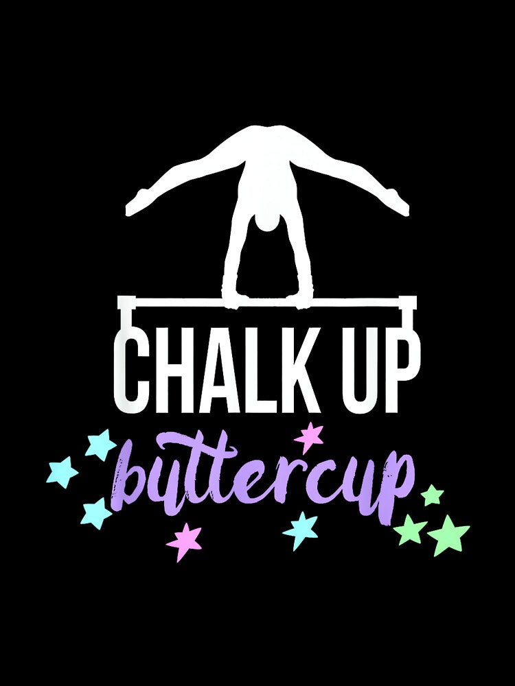 Chalk Up Buttercup Gymnastic Quote for Gymnast and Coach by JoyJRamos