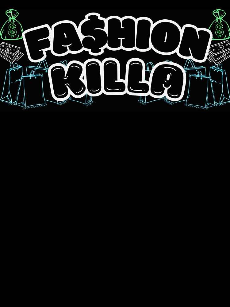 Fashion Killa by Killakrew