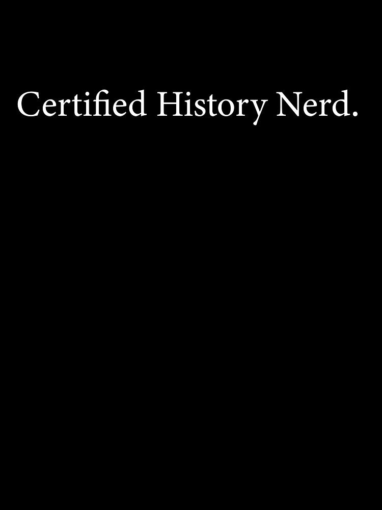 Certified History Nerd by PaulPolygonart