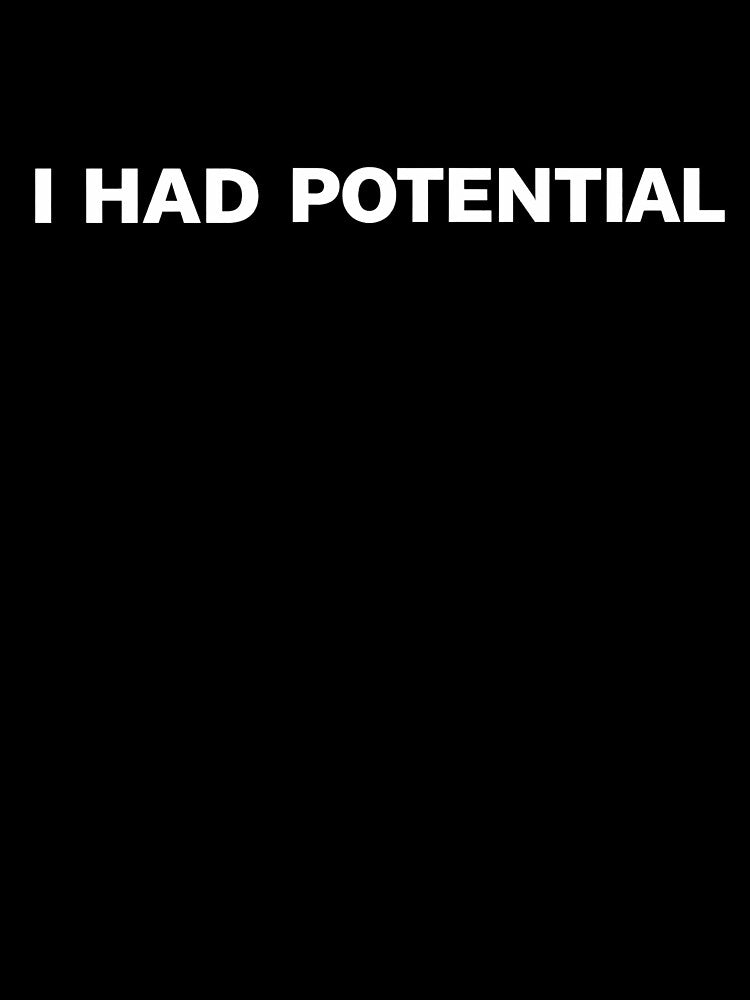 I Had Potential T-shirt Worn By Ryland Grace In Project Hail Mary by hesjustken