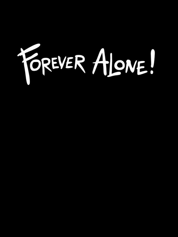 Forever Alone – Bold Handwritten Quote with Attitude by PixelVibe782