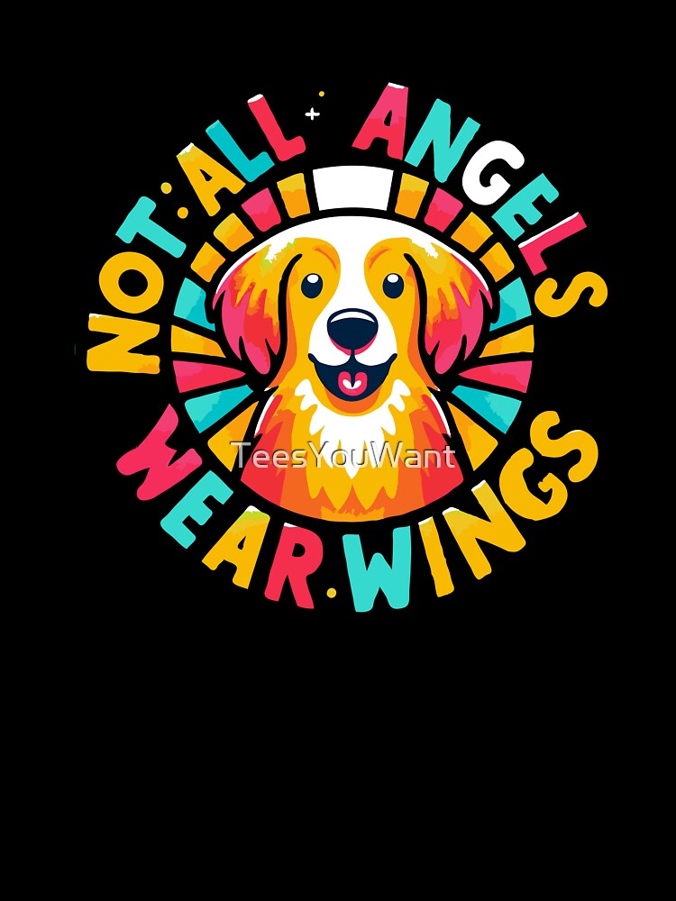 Not All Angels Wear Wings - Vet Gift Dog Lover Gift by TeesYouWant