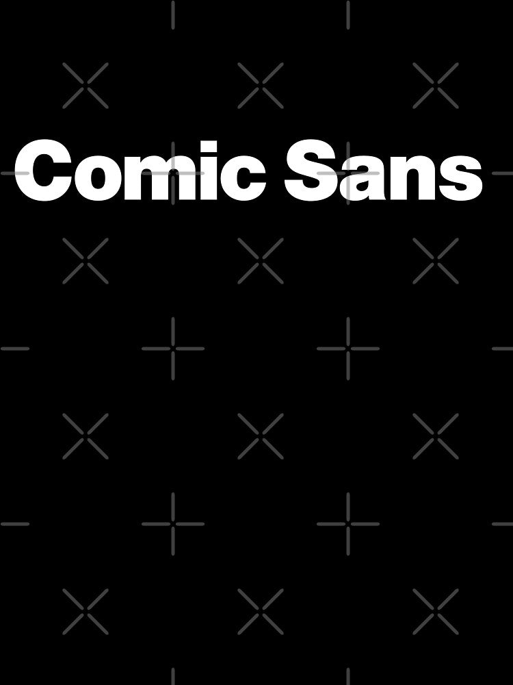 Comic Sans in Helvetica (white) by dudethecreator