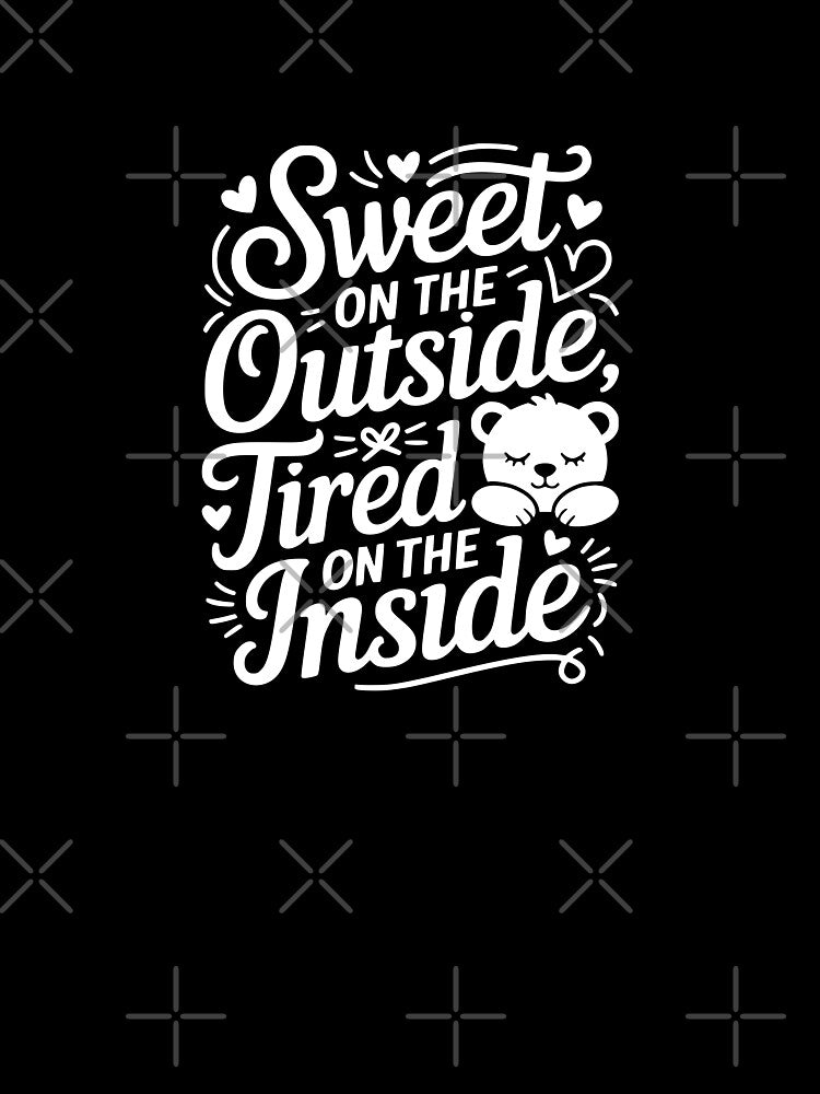 Sweet On The Outside Tired On The Inside by theartfulaspie