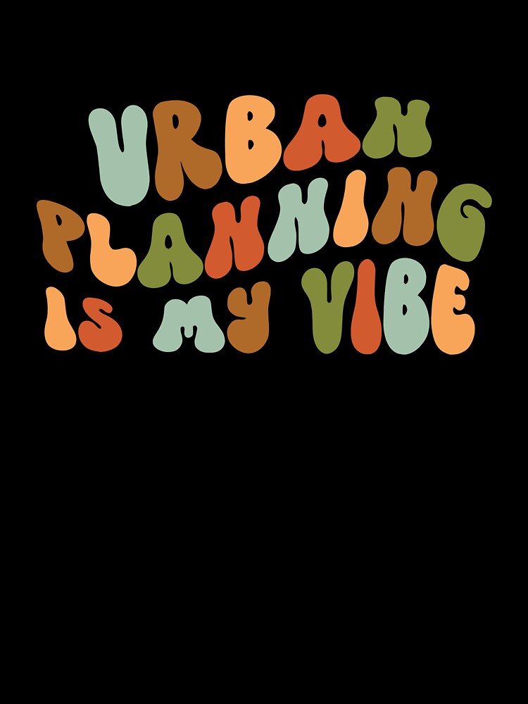 Urban Planning Is My Vibe by AtriumHouse