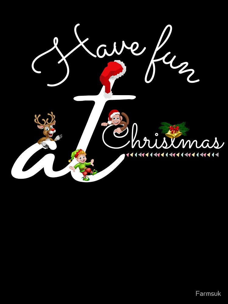 Have fun at Christmas t-shirt by Farmsuk