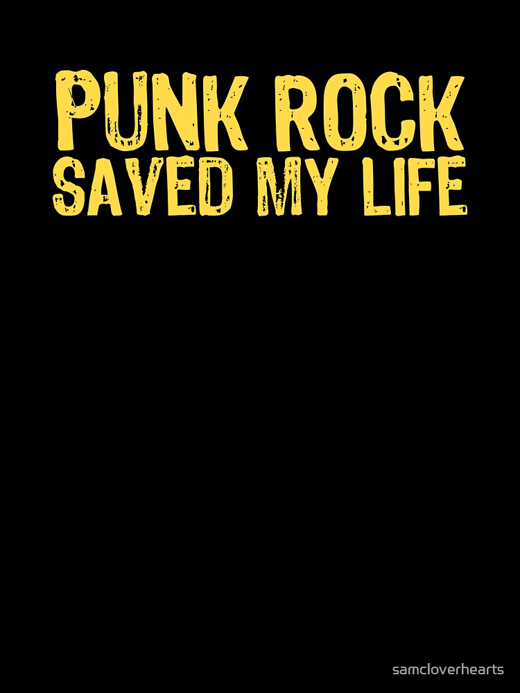 Punk Rock Saved My Life by The "I Love Everything" Shop