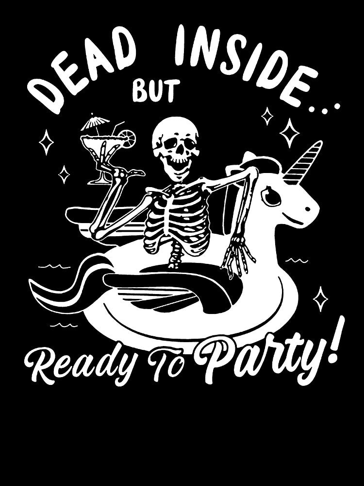 Dead Inside But Ready To Party by Buntrockstore