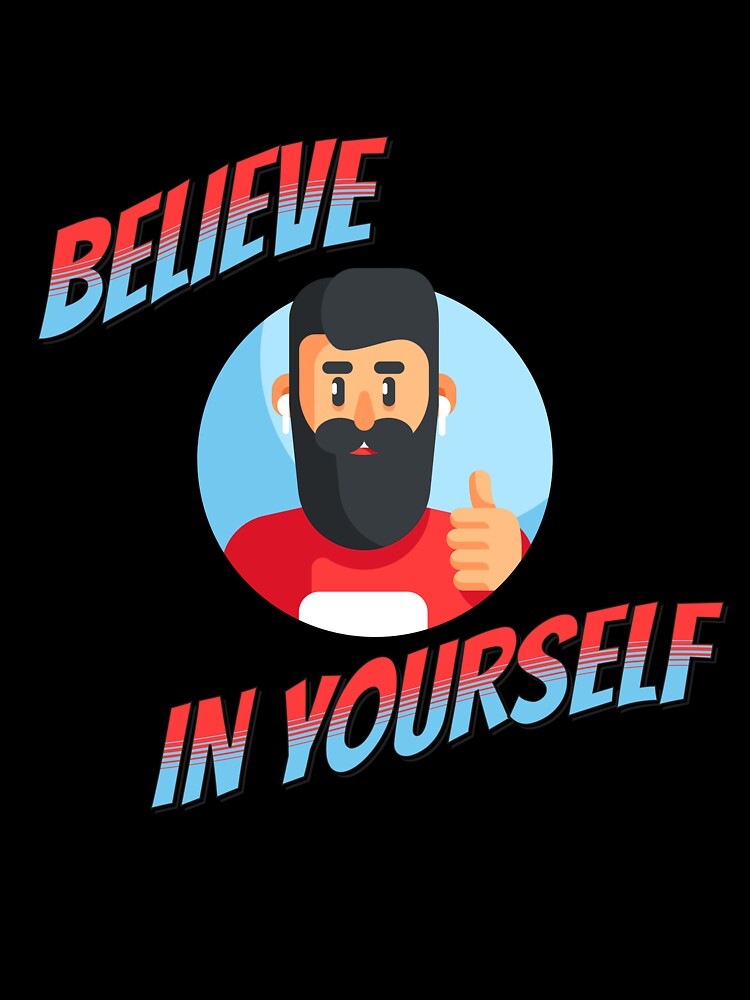 Believe in Yourself by CheckOurVibe