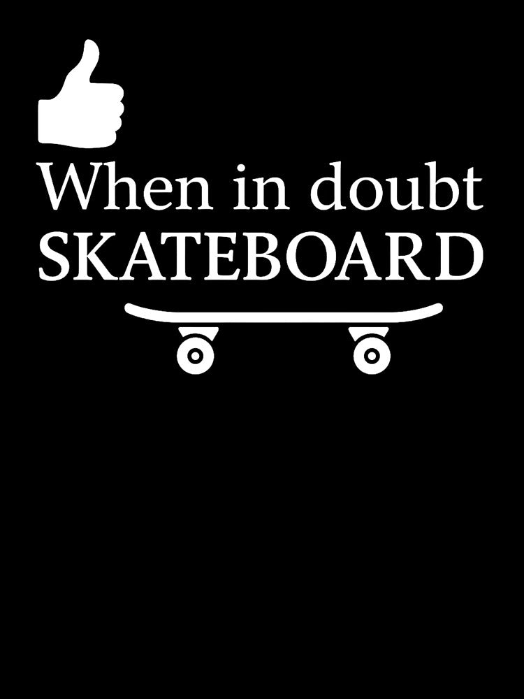 When in Doubt, Skateboard – Minimalist Vibes by yoursnotably