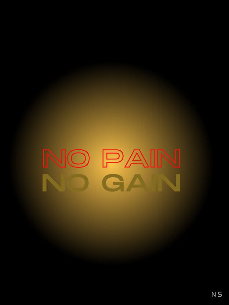 No Pain No Gain Fitness Motivation by nirmalsawlani