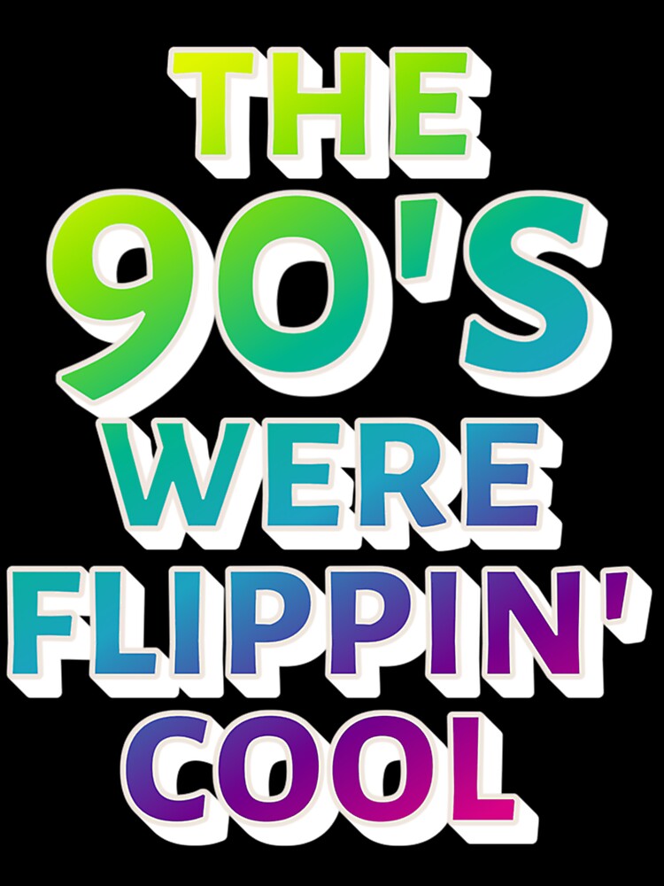 Colorful The 90'S Were Flippin' Cool Ombre Pastel Retro Style Design by ahronmitch4961