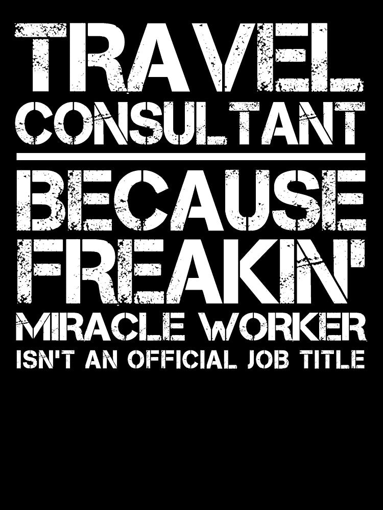 Travel Consultant Miracle Worker by clickmostro