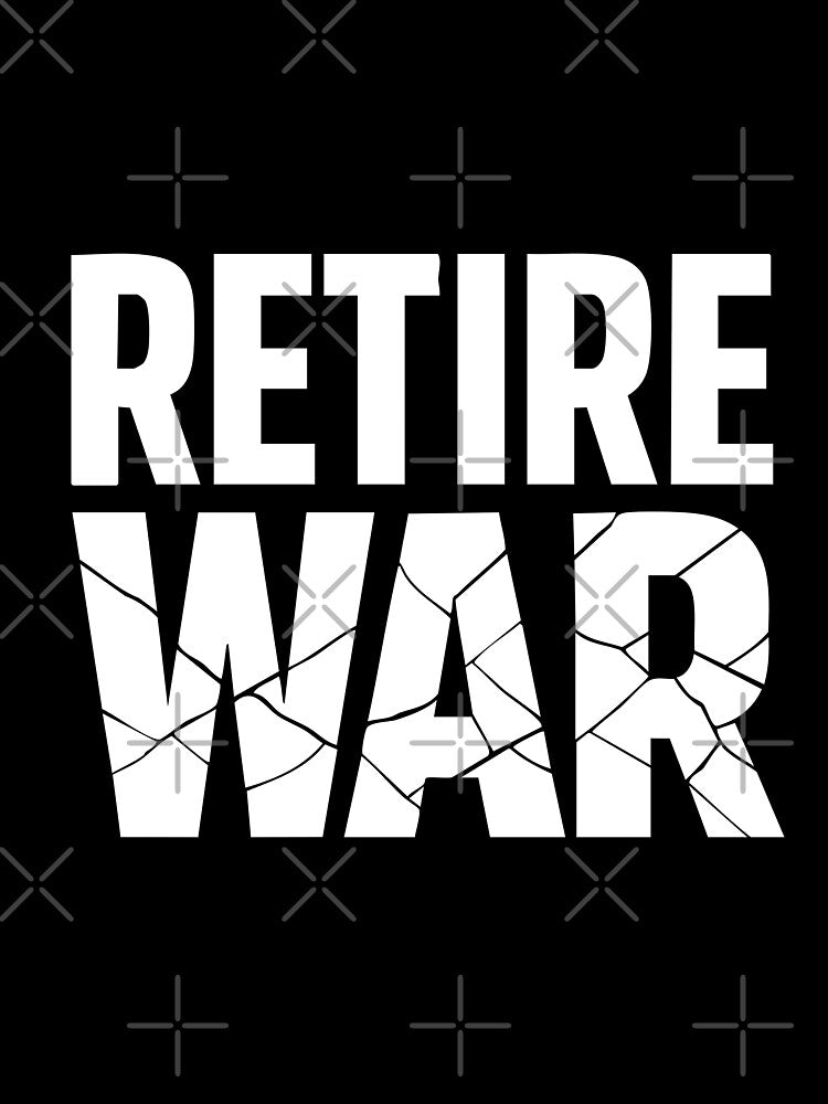 Copy of Retire War Shirt – Minimal Peace Typography Graphic Tee by quietvisualsco