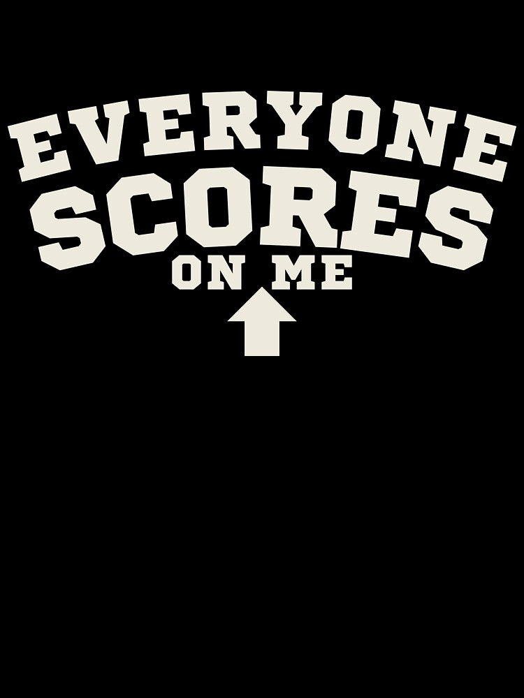 Everyone Scores On Me Fantasy Football Shirt Funny League Loser Defense Joke Humor Tee by Grayson809