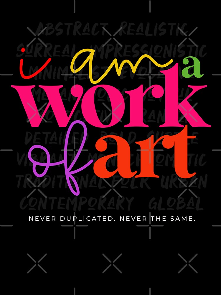 I AM A WORK OF ART by alegnacreates