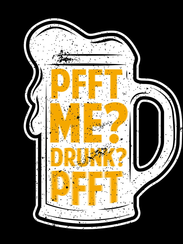 Pfft Me? Drunk? Pfft | Funny T-Shirt for Men and Women by AllStarMerch