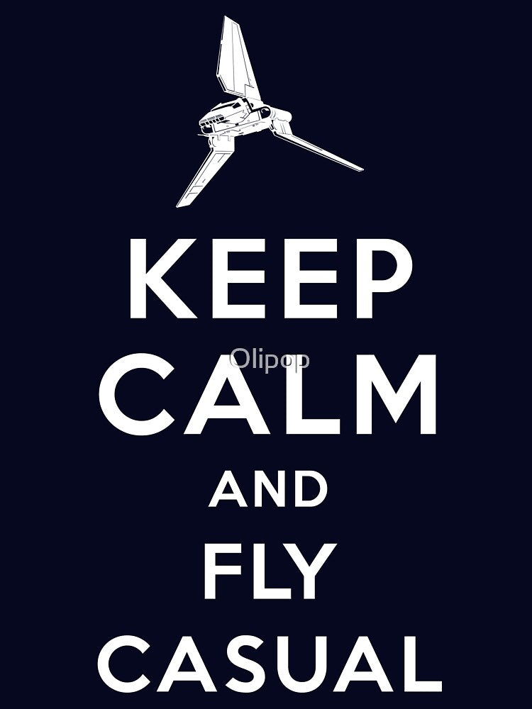 Keep Calm and Fly Casual by Olipop