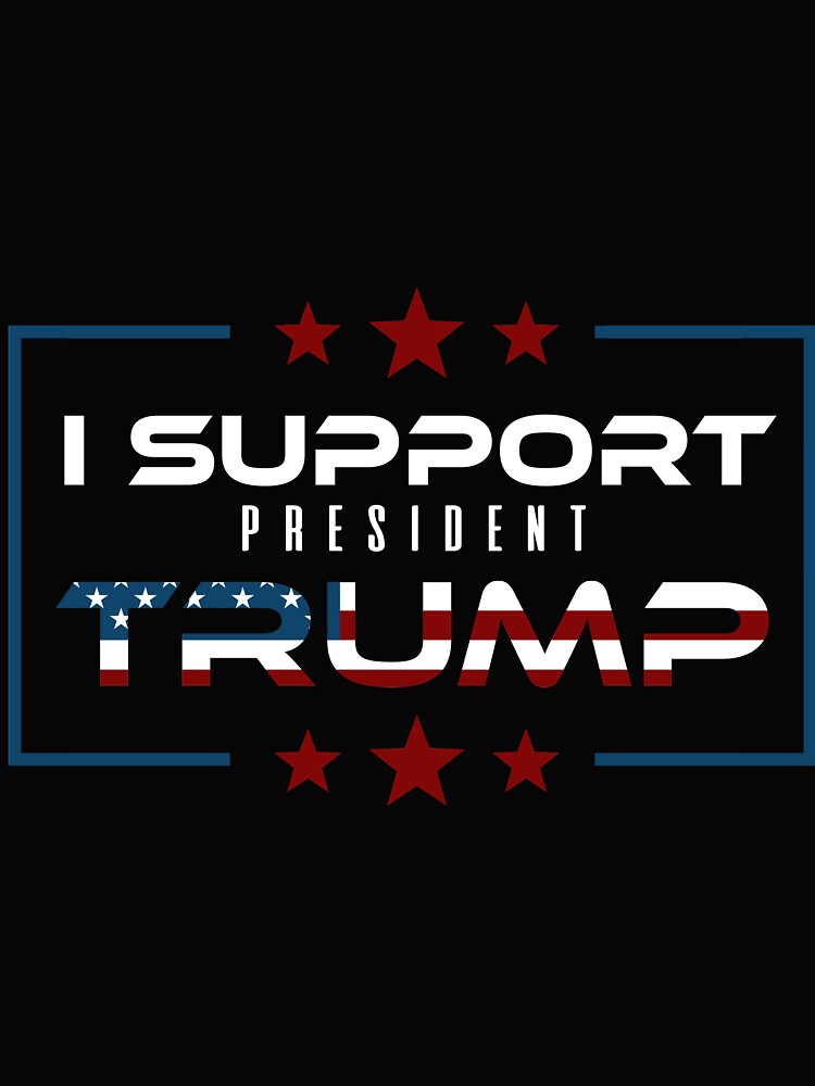 I Support President Trump T-Shirt by AllStarMerch
