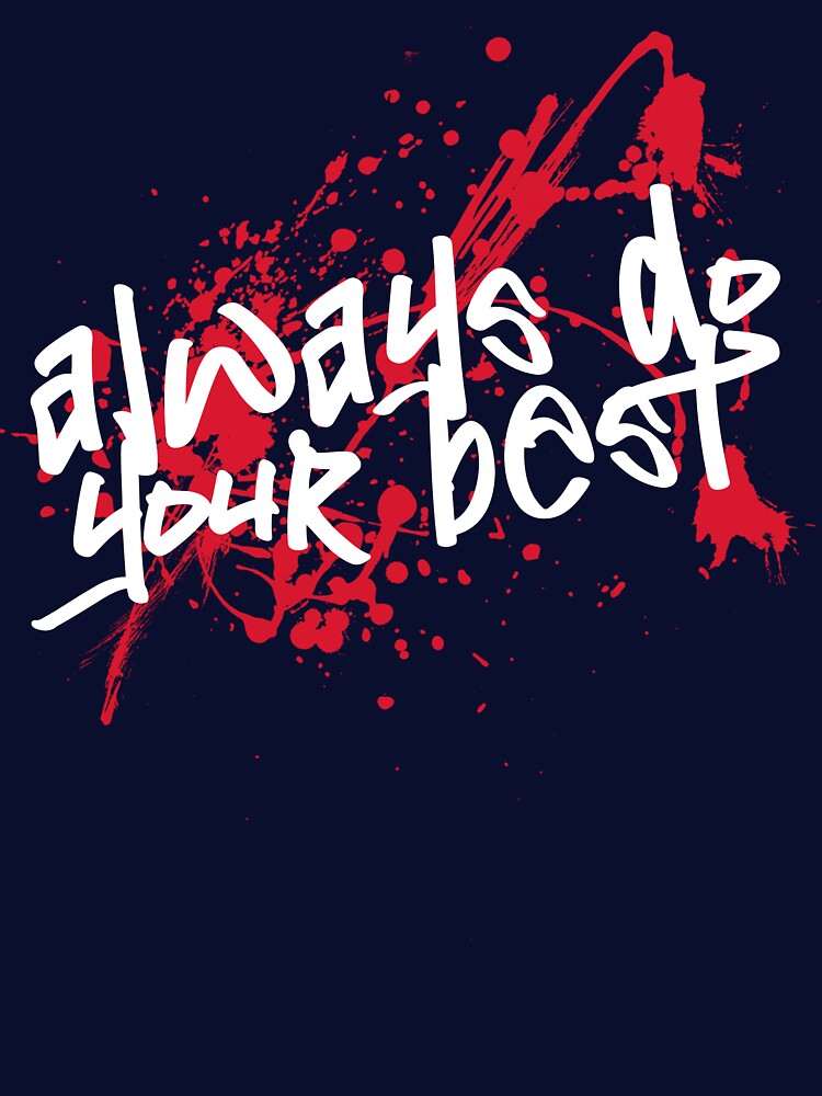 Always do your best by sreckov-desig