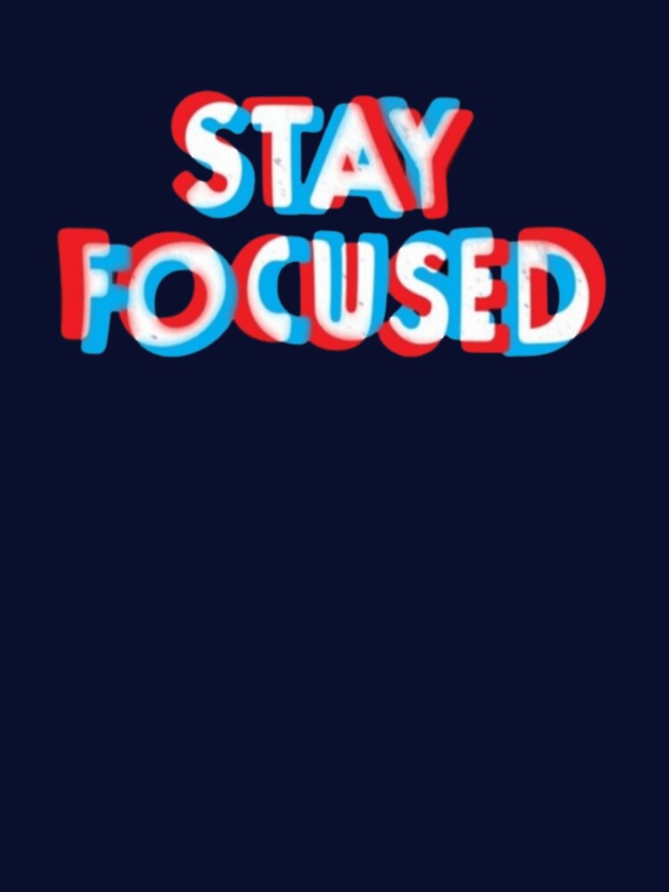 STAY FOCUSED Classic T-shirt by DesignDreamerr