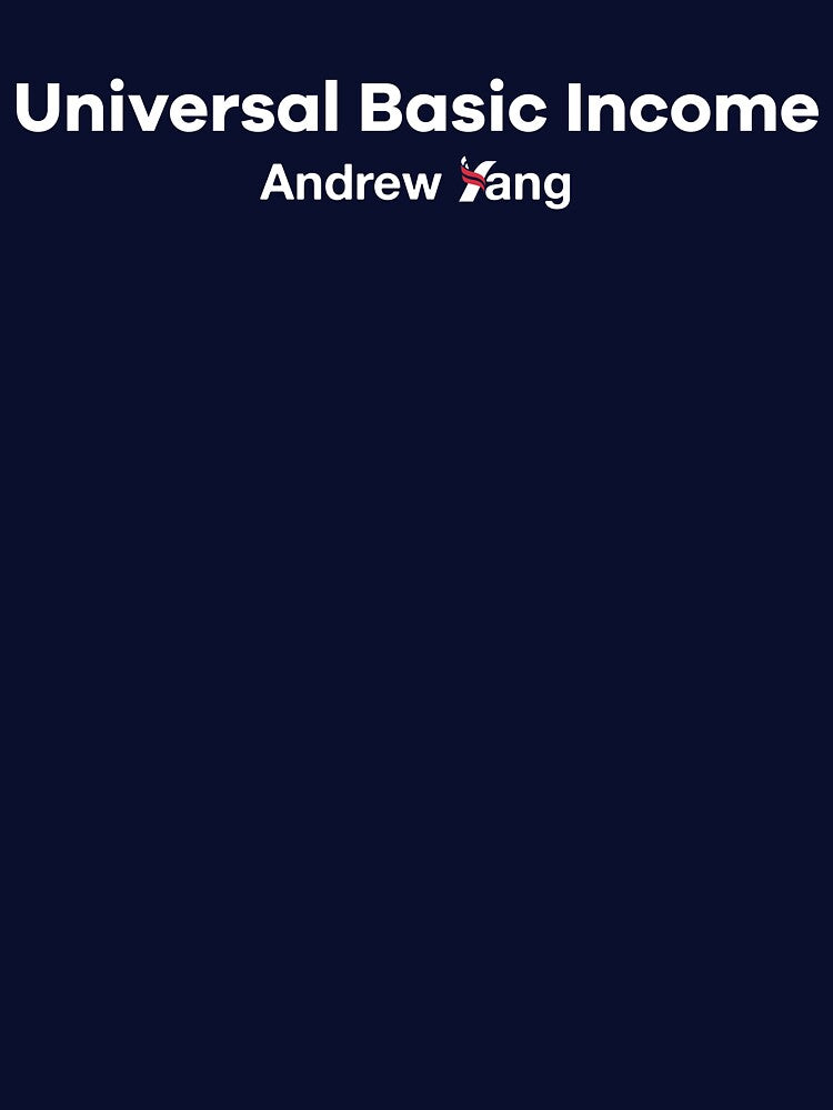 Universal Basic Income (UBI) - Andrew Yang Presidential Candidate by topower